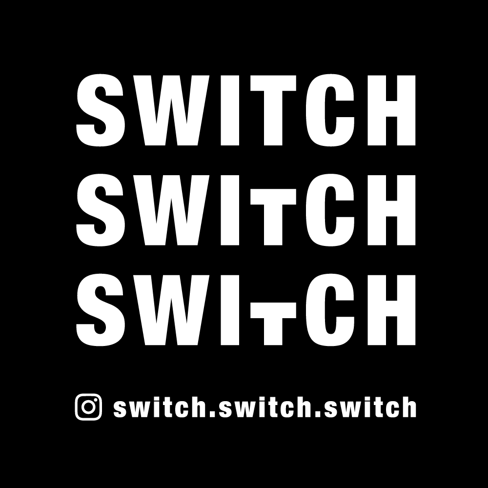 SWITCH SWITCH SWITCH
